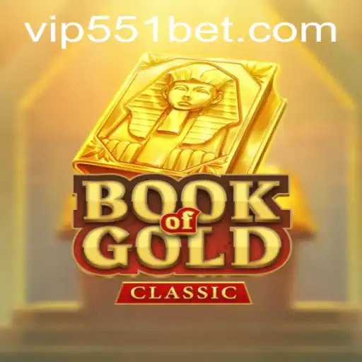 Discover the Thrilling Adventure of BookOfGoldClassic and 551bet
