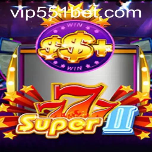 Super777II: A Thrilling Gaming Experience with 551bet